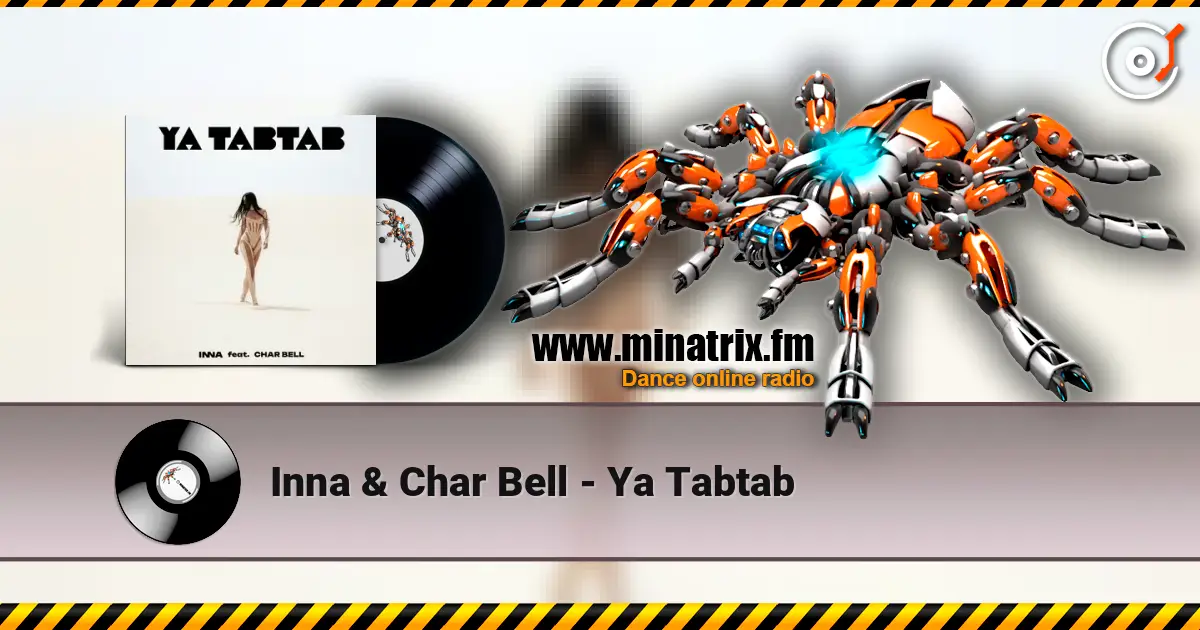 Inna & Char Bell - Ya Tabtab escuchar online en alta calidad | Minatrix.FM