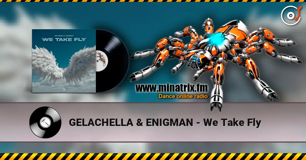 GELACHELLA & ENIGMAN - We Take Fly escuchar online en alta calidad | Minatrix.FM