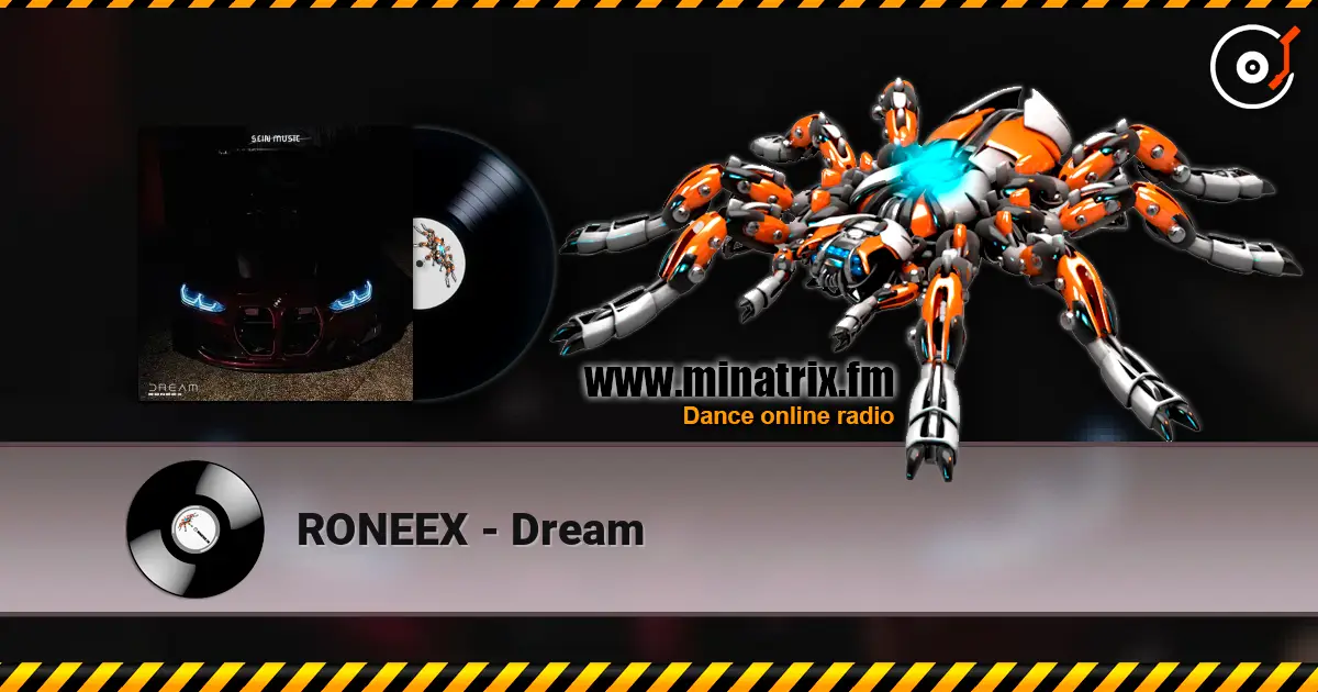RONEEX - Dream escuchar online en alta calidad | Minatrix.FM