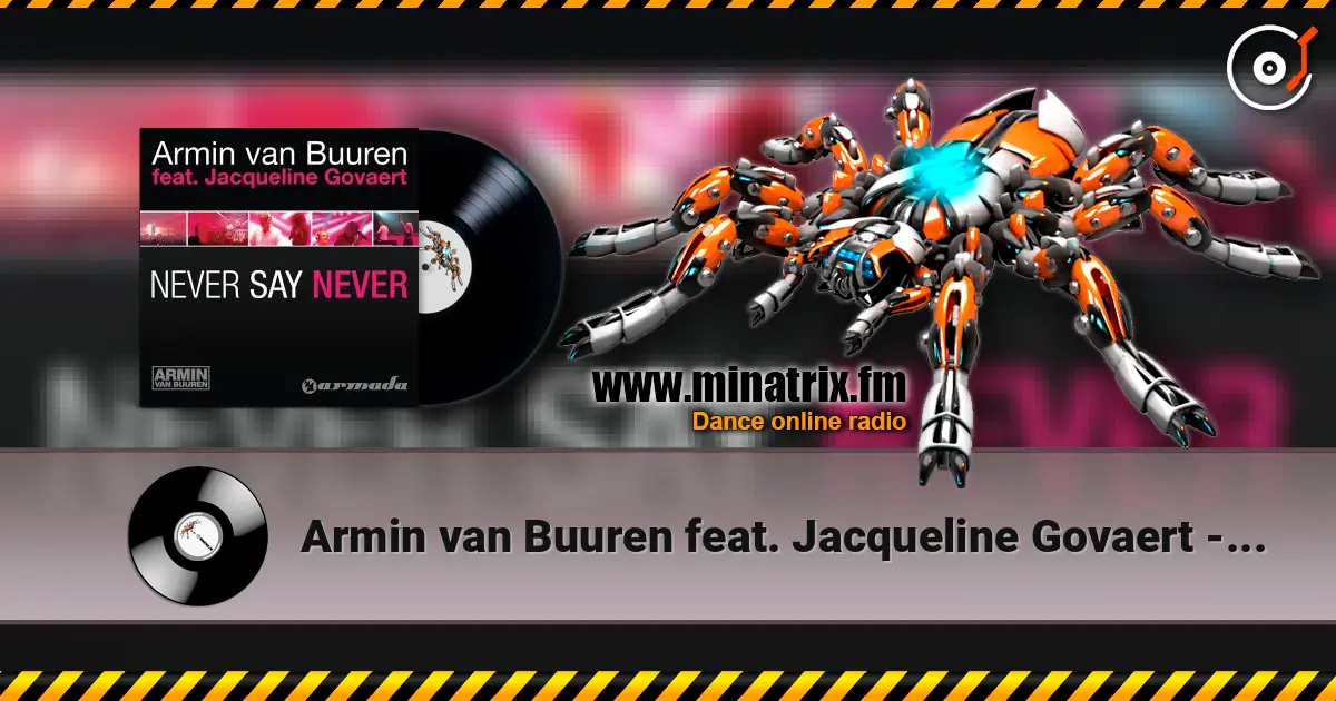Armin van Buuren feat. Jacqueline Govaert - Never Say Never (Radio Edit) escuchar online en alta calidad | Minatrix.FM