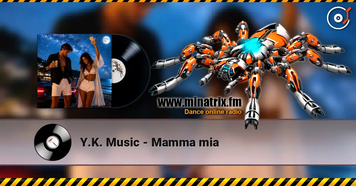 Y.K. Music - Mamma mia escuchar online en alta calidad | Minatrix.FM