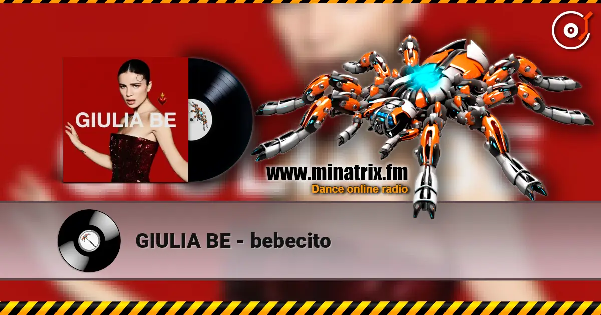 GIULIA BE - bebecito escuchar online en alta calidad | Minatrix.FM