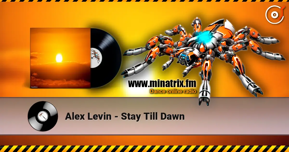Alex Levin - Stay Till Dawn escuchar online en alta calidad | Minatrix.FM