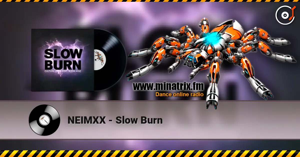 NEIMXX - Slow Burn escuchar online en alta calidad | Minatrix.FM