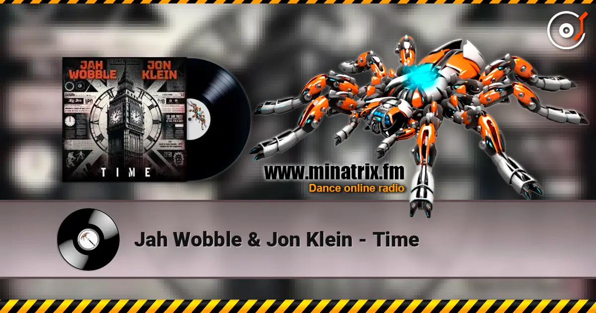 Jah Wobble & Jon Klein - Time escuchar online en alta calidad | Minatrix.FM