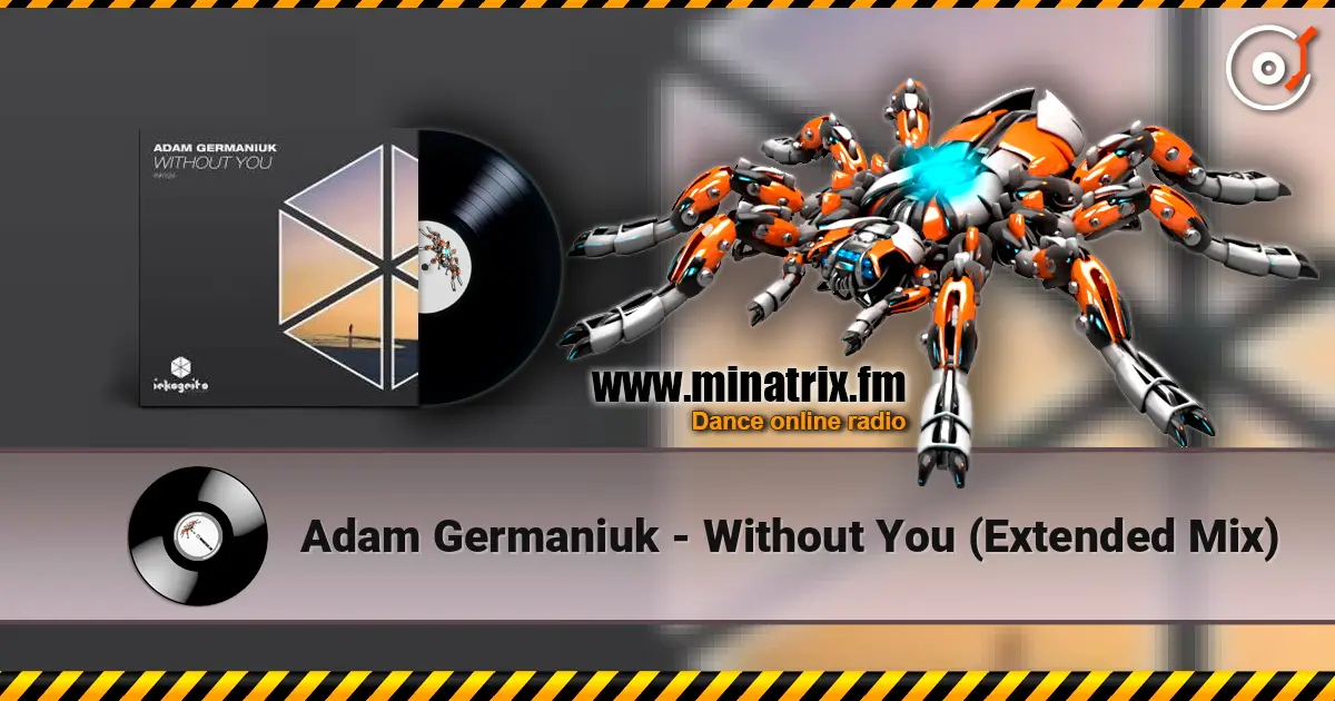 Adam Germaniuk - Without You (Extended Mix) escuchar online en alta calidad | Minatrix.FM