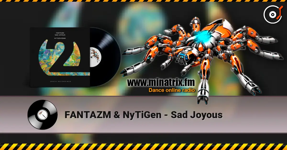 FANTAZM & NyTiGen - Sad Joyous escuchar online en alta calidad | Minatrix.FM