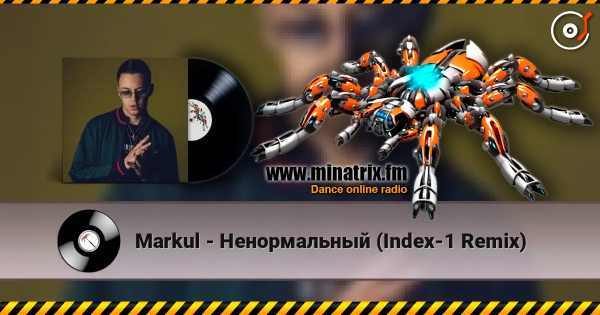 Markul - Ненормальный (Index-1 Remix) escuchar online en alta calidad | Minatrix.FM