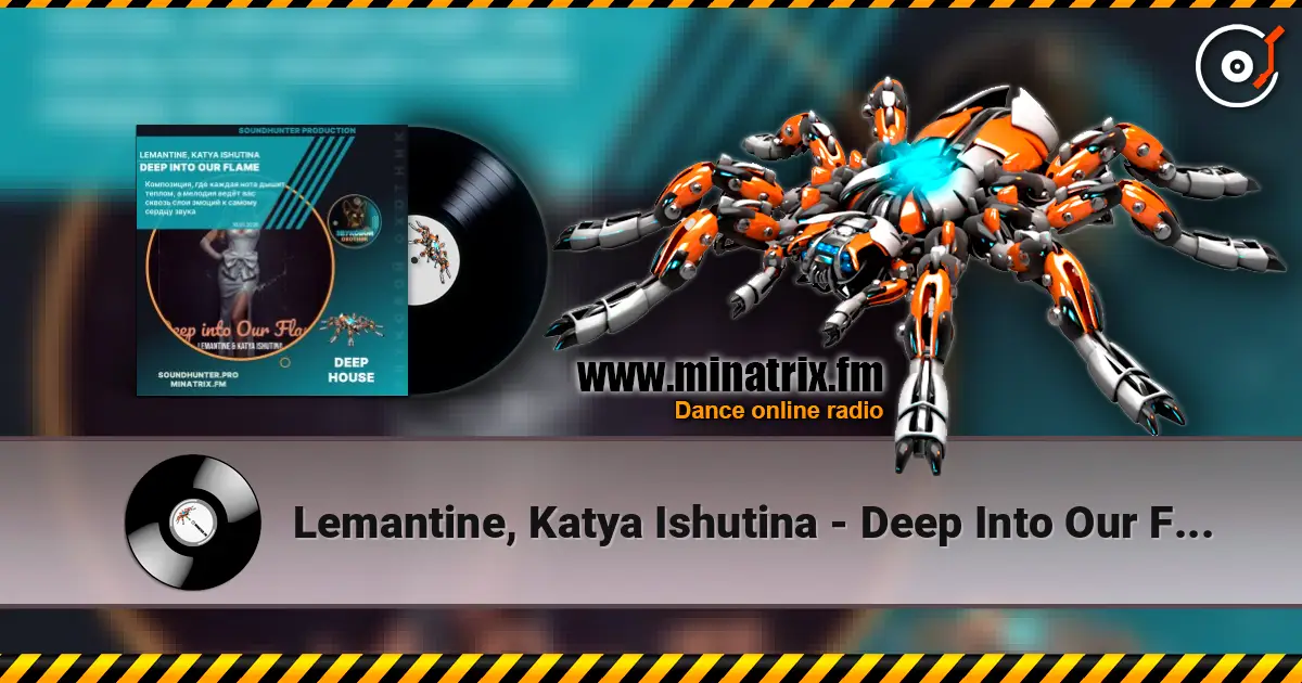 Lemantine, Katya Ishutina - Deep Into Our Flame escuchar online en alta calidad | Minatrix.FM