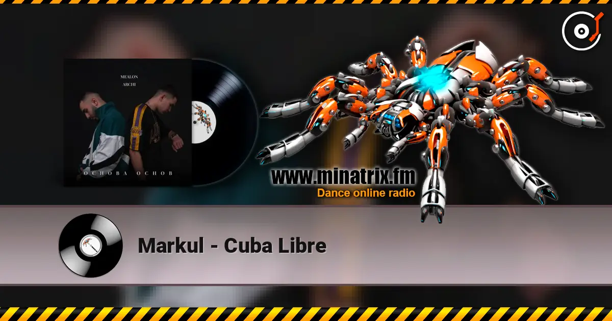 Markul - Cuba Libre escuchar online en alta calidad | Minatrix.FM