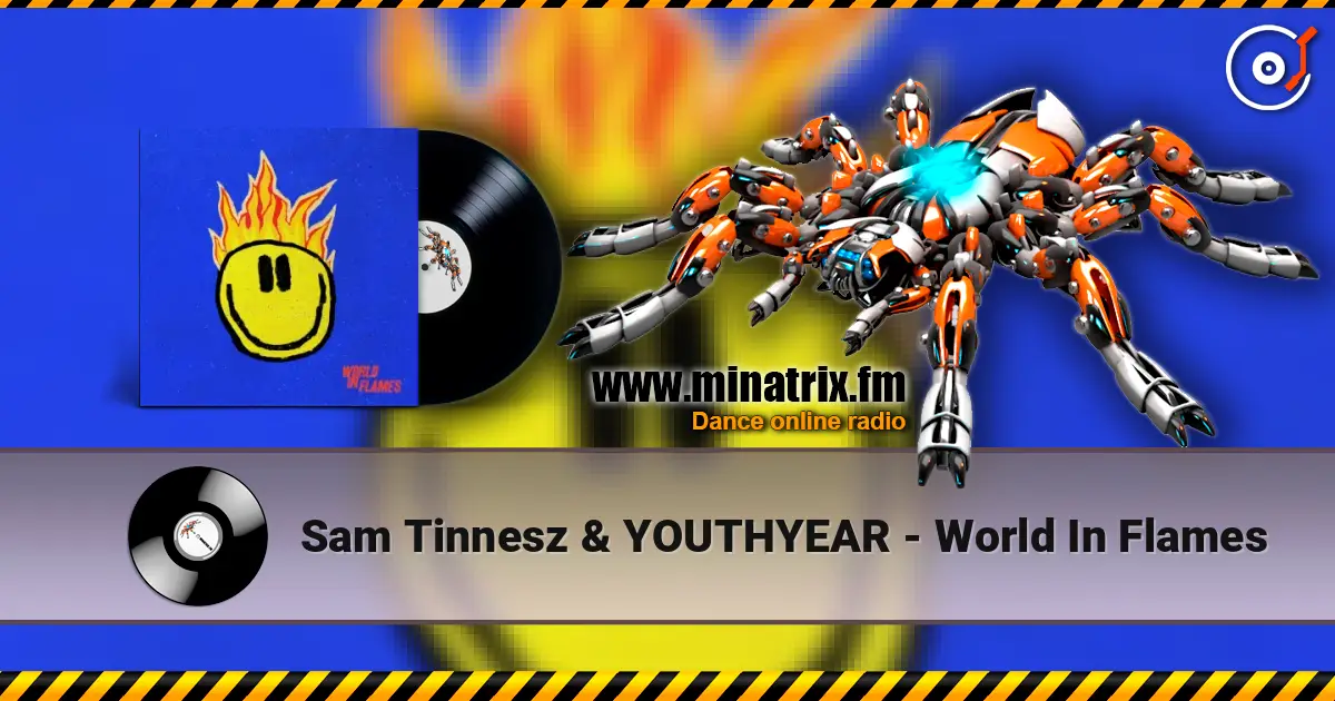 Sam Tinnesz & YOUTHYEAR - World In Flames escuchar online en alta calidad | Minatrix.FM