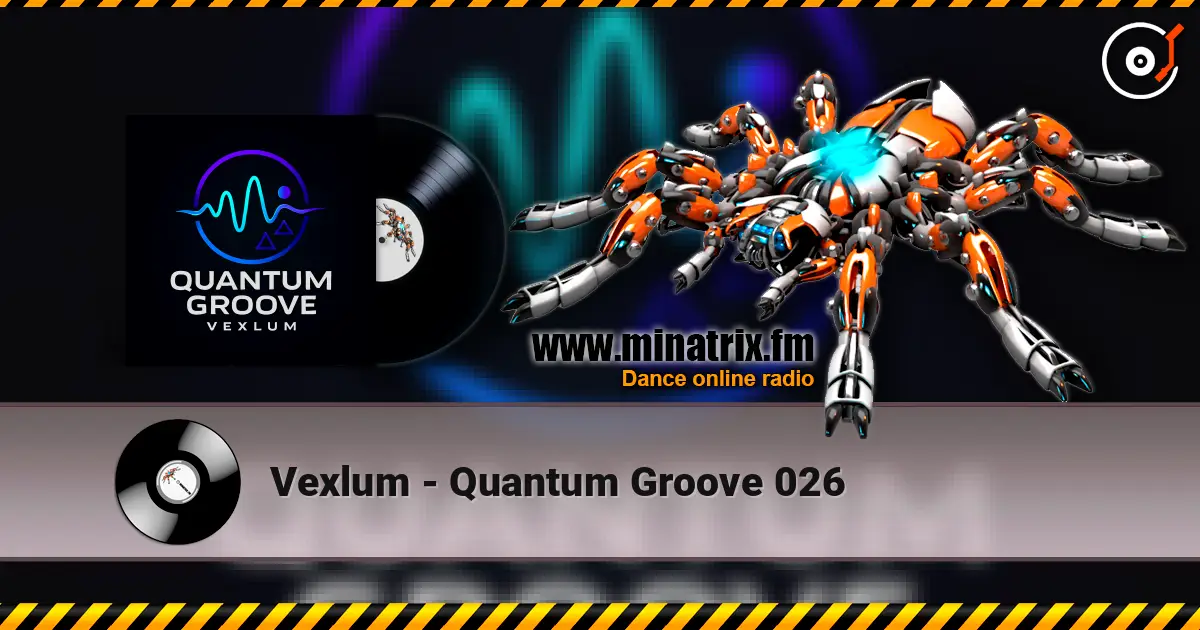Vexlum - Quantum Groove 026 escuchar online en alta calidad | Minatrix.FM