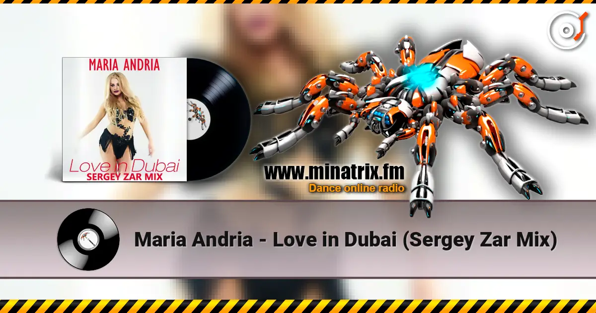 Maria Andria - Love in Dubai (Sergey Zar Mix) escuchar online en alta calidad | Minatrix.FM