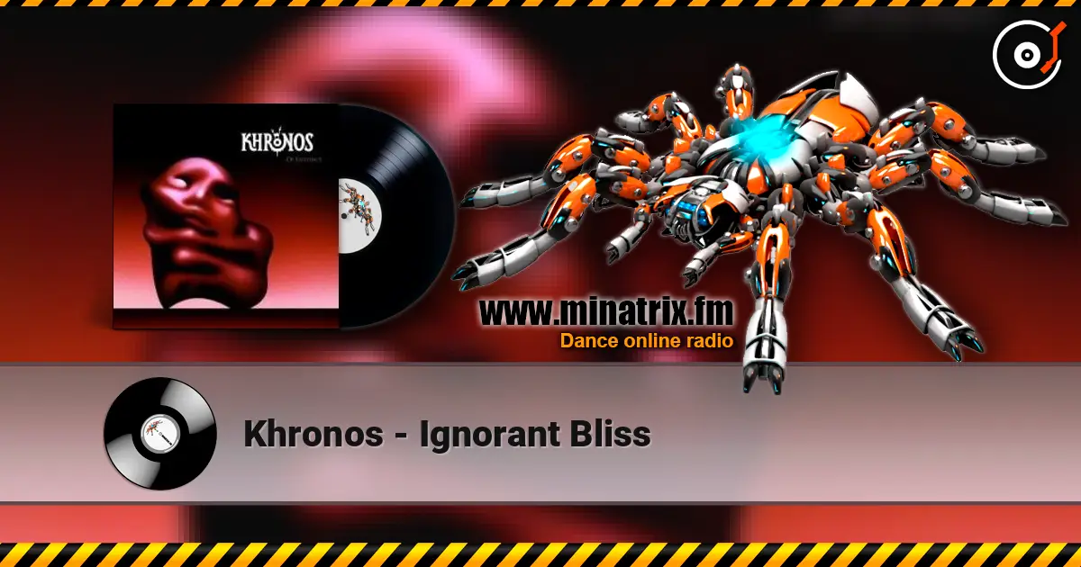 Khronos - Ignorant Bliss escuchar online en alta calidad | Minatrix.FM
