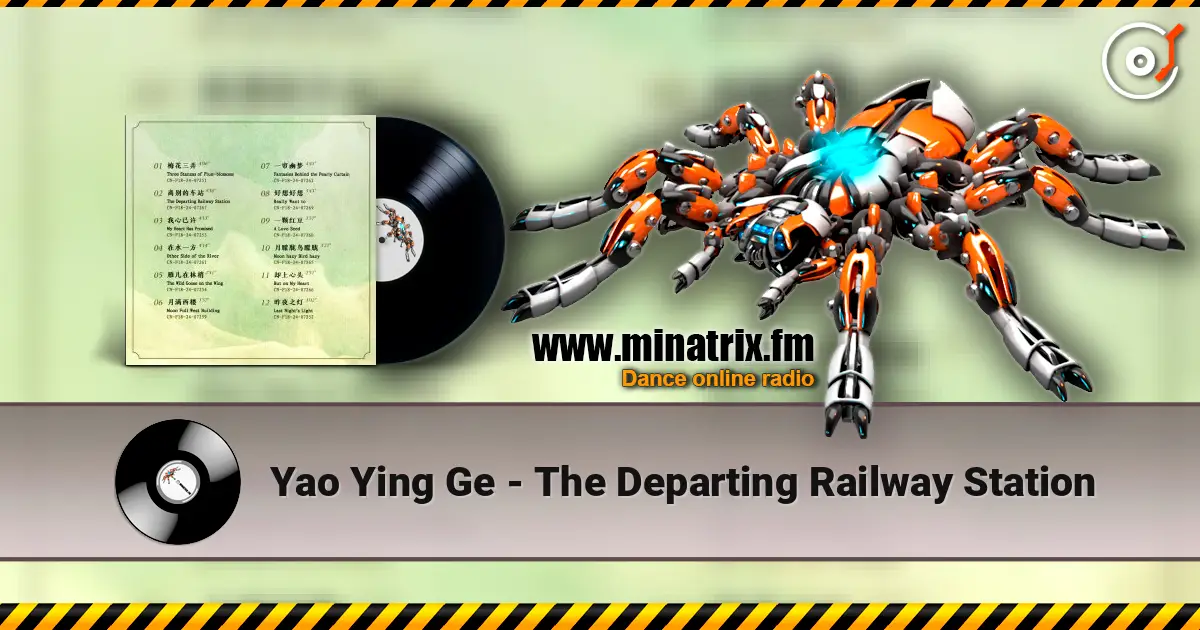 Yao Ying Ge - The Departing Railway Station escuchar online en alta calidad | Minatrix.FM