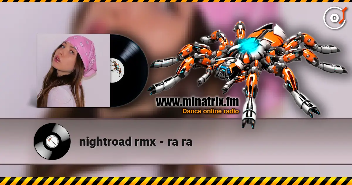 nightroad rmx - ra ra escuchar online en alta calidad | Minatrix.FM
