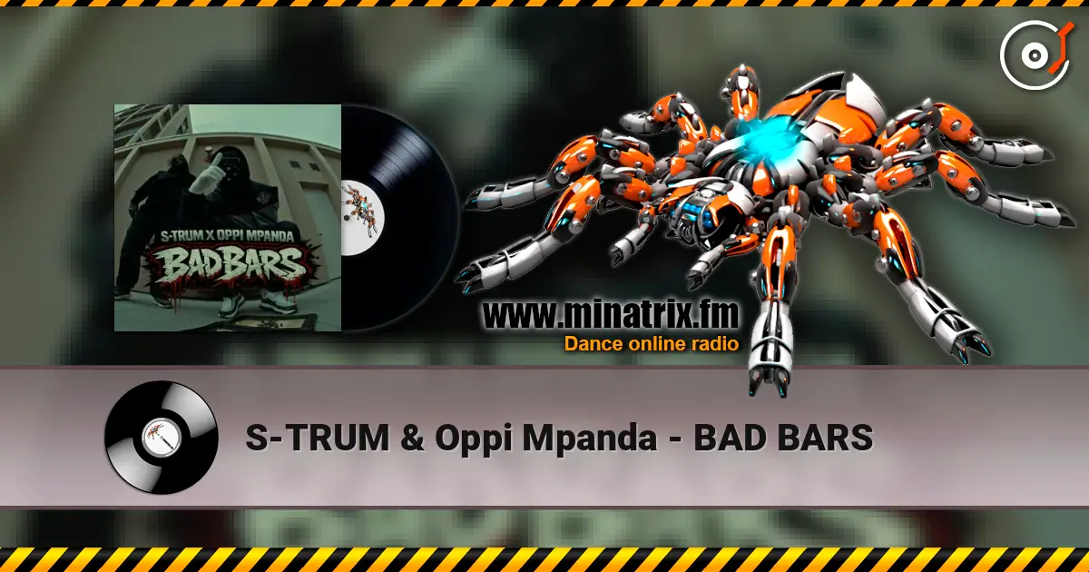 S-TRUM & Oppi Mpanda - BAD BARS escuchar online en alta calidad | Minatrix.FM