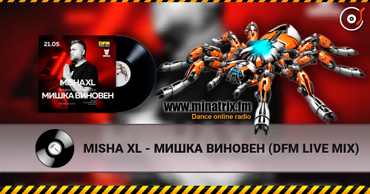 MISHA XL - МИШКА ВИНОВЕН (DFM LIVE MIX) escuchar online en alta calidad | Minatrix.FM