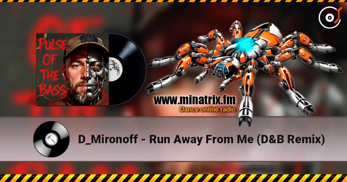 D_Mironoff - Run Away From Me (D&B Remix) escuchar online en alta calidad | Minatrix.FM