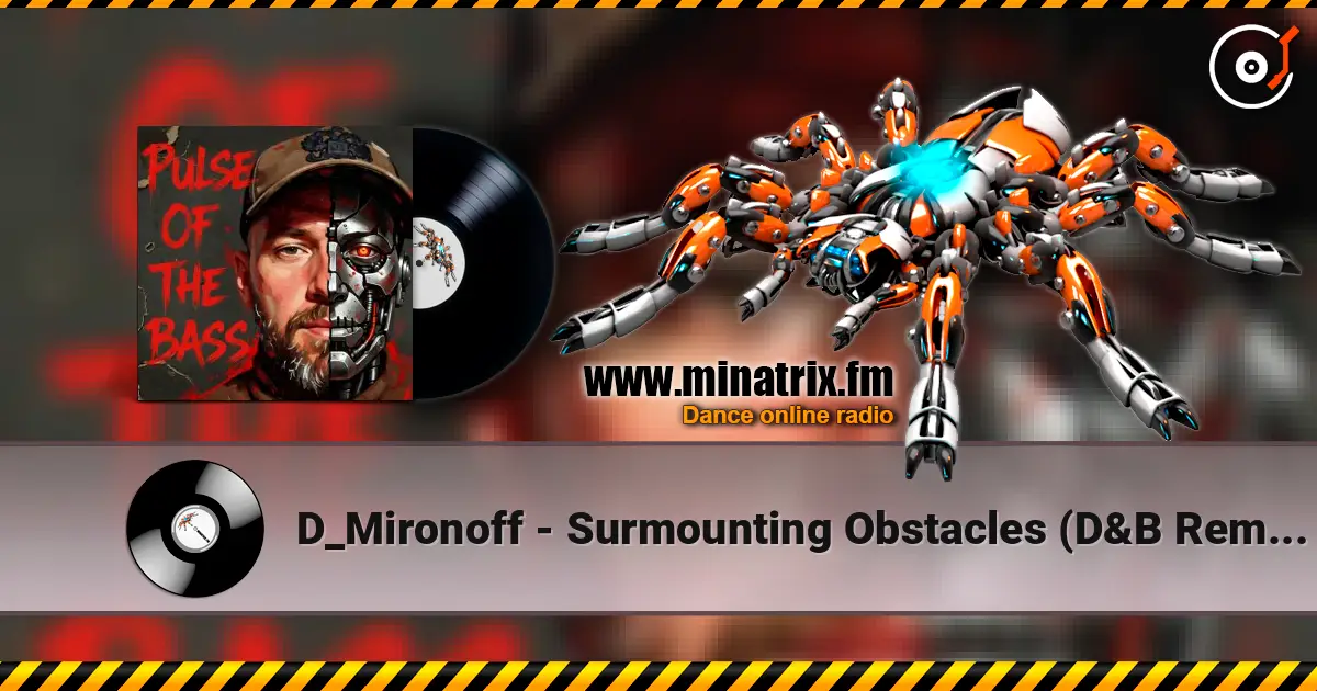 D_Mironoff - Surmounting Obstacles (D&B Remix) escuchar online en alta calidad | Minatrix.FM