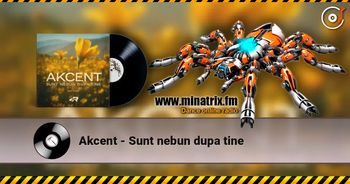 Akcent - Sunt nebun dupa tine escuchar online en alta calidad | Minatrix.FM