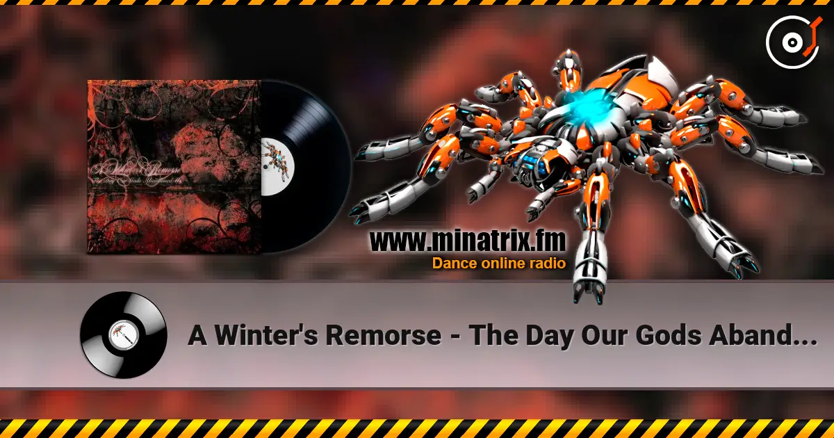 A Winter's Remorse - The Day Our Gods Abandoned Us escuchar online en alta calidad | Minatrix.FM