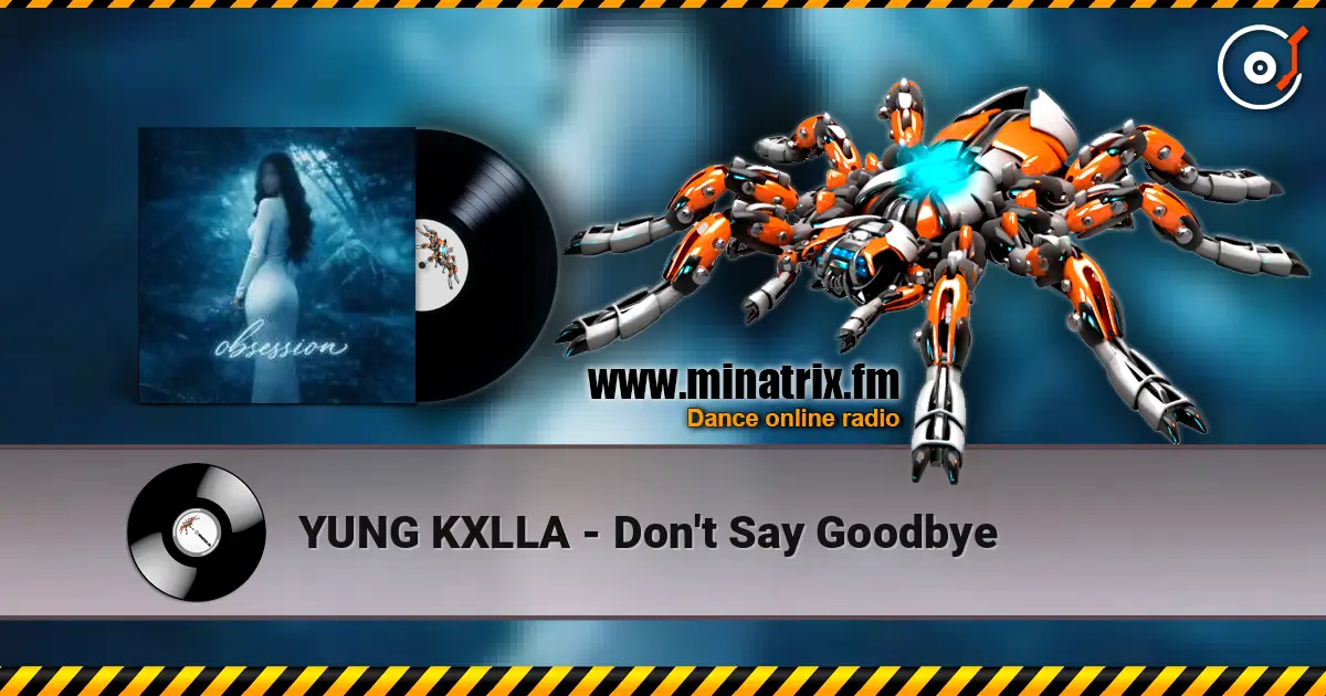 YUNG KXLLA - Don't Say Goodbye escuchar online en alta calidad | Minatrix.FM