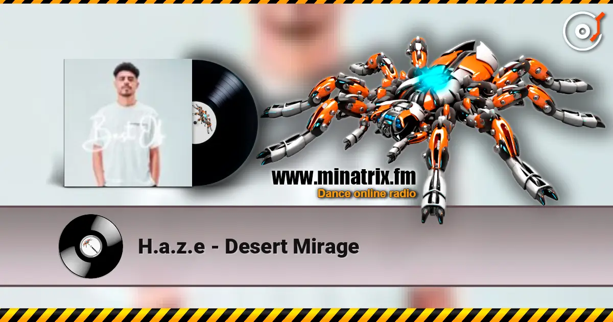 H.a.z.e - Desert Mirage escuchar online en alta calidad | Minatrix.FM