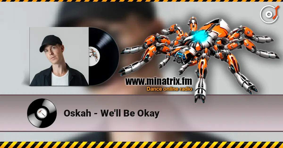 Oskah - We'll Be Okay escuchar online en alta calidad | Minatrix.FM
