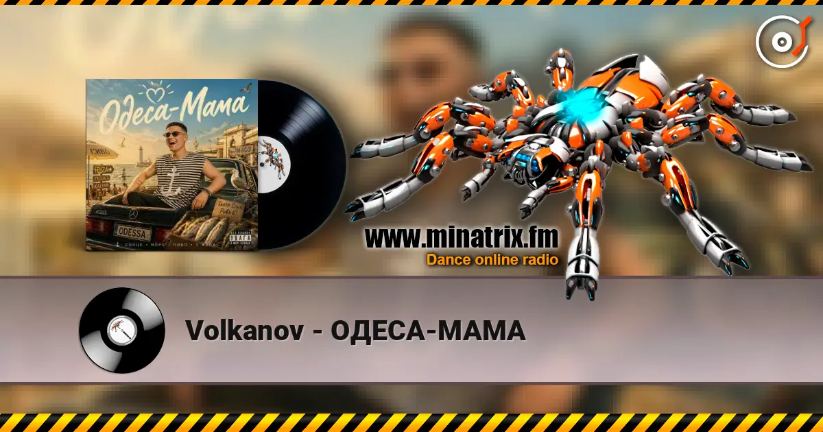 Volkanov - ОДЕСА-МАМА escuchar online en alta calidad | Minatrix.FM