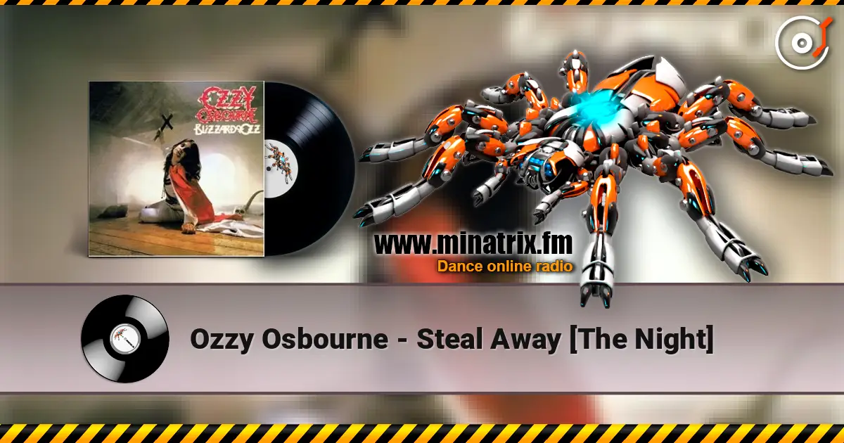 Ozzy Osbourne - Steal Away [The Night] escuchar online en alta calidad | Minatrix.FM