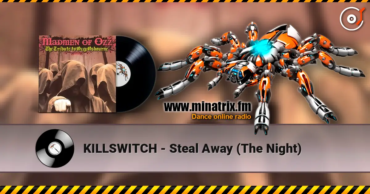 KILLSWITCH - Steal Away (The Night) escuchar online en alta calidad | Minatrix.FM