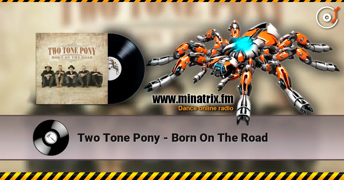 Two Tone Pony - Born On The Road escuchar online en alta calidad | Minatrix.FM