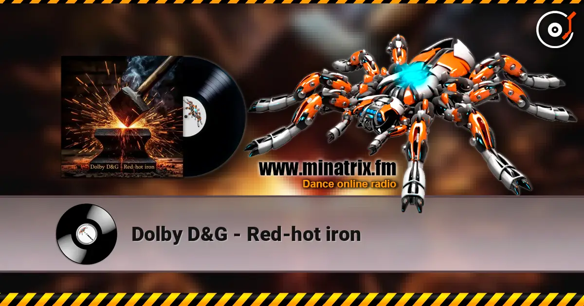 Dolby D&G - Red-hot iron escuchar online en alta calidad | Minatrix.FM