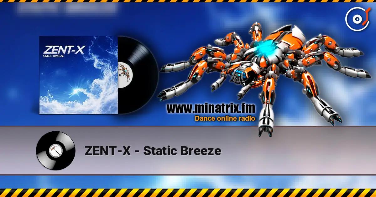 ZENT-X - Static Breeze escuchar online en alta calidad | Minatrix.FM
