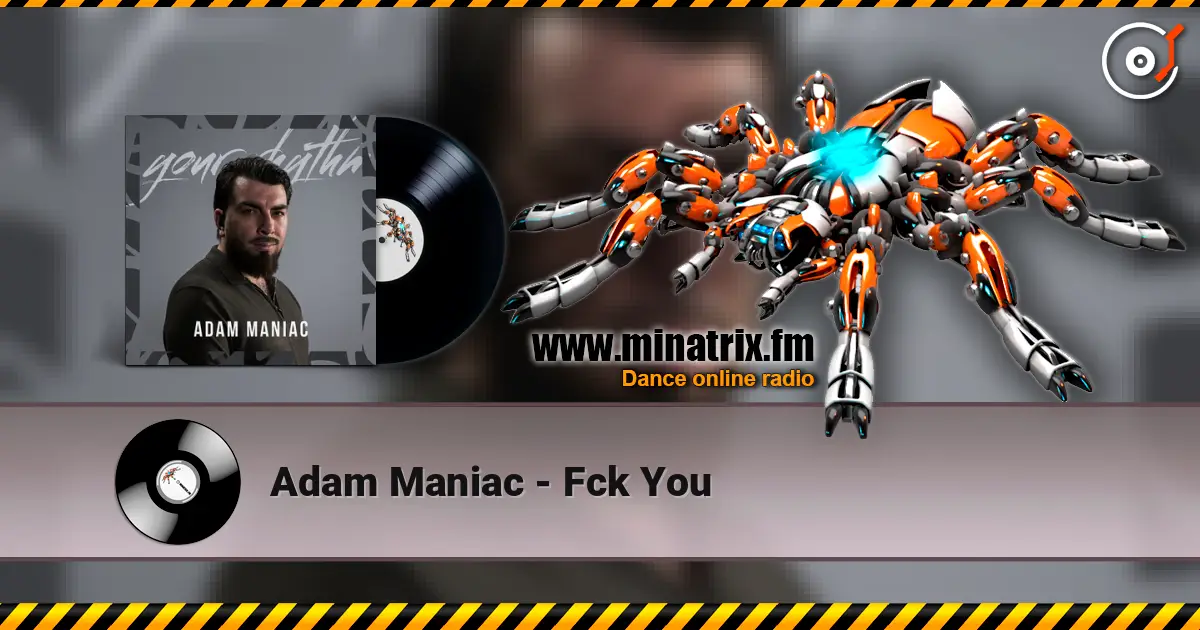 Adam Maniac - Fck You escuchar online en alta calidad | Minatrix.FM