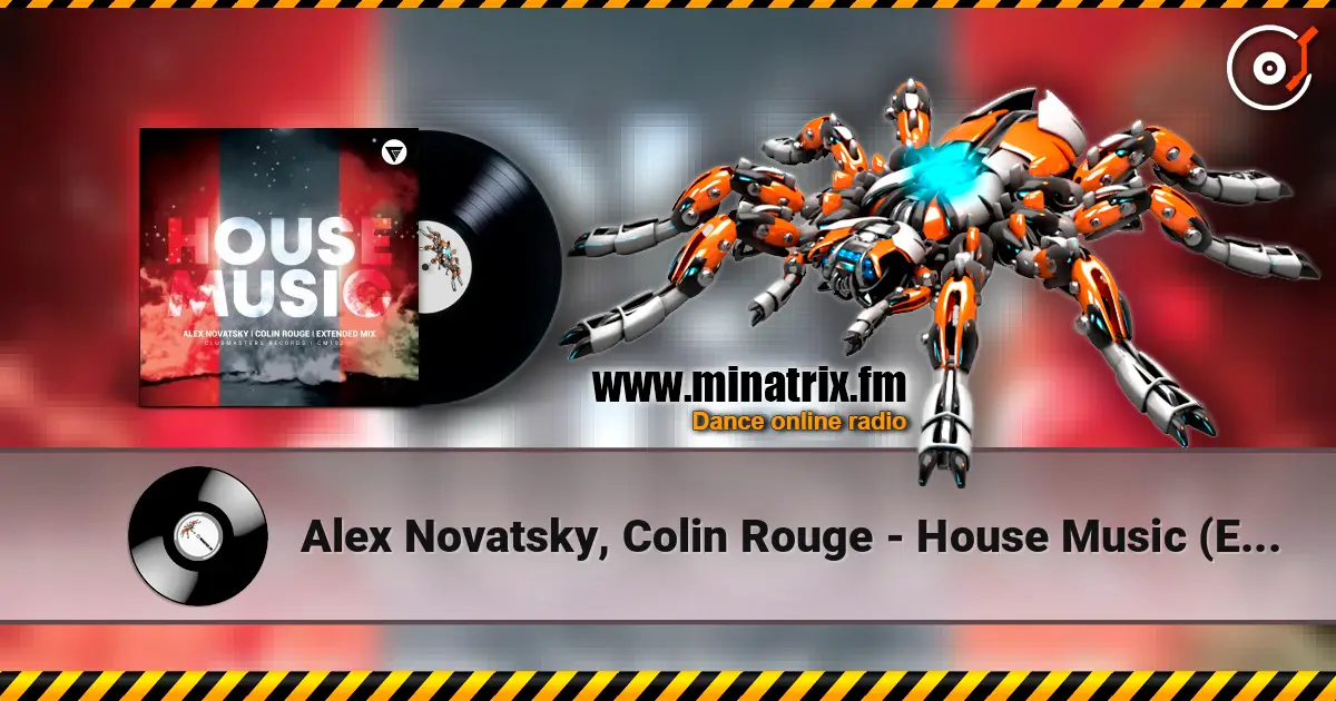 Alex Novatsky, Colin Rouge - House Music (Extended Mix) escuchar online en alta calidad | Minatrix.FM