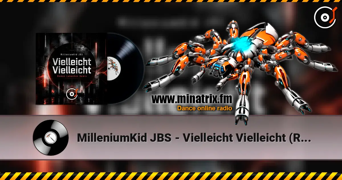 MilleniumKid JBS - Vielleicht Vielleicht (Roman Labashev Remix) escuchar online en alta calidad | Minatrix.FM