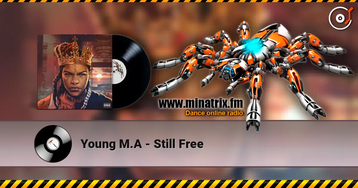 Young M.A - Still Free escuchar online en alta calidad | Minatrix.FM