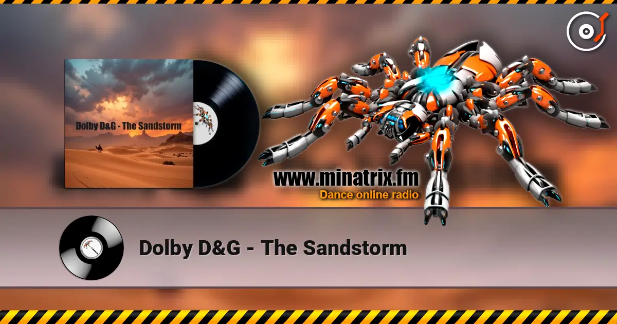 Dolby D&G - The Sandstorm escuchar online en alta calidad | Minatrix.FM