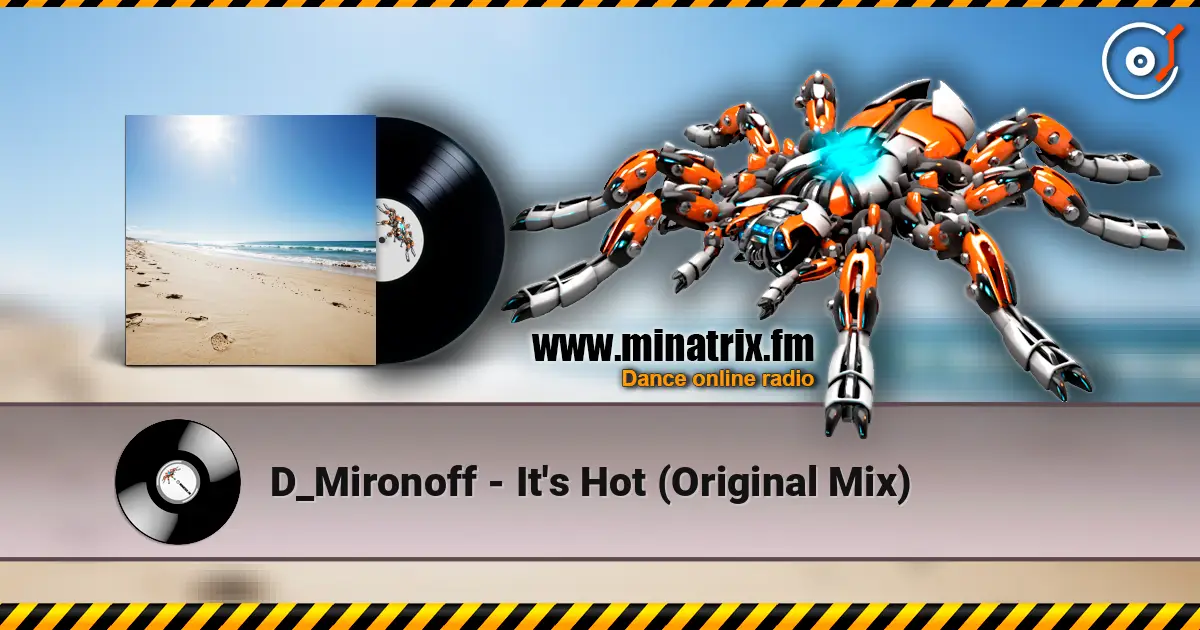 D_Mironoff - It's Hot (Original Mix) escuchar online en alta calidad | Minatrix.FM