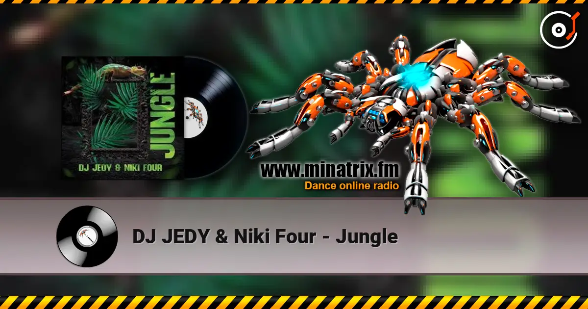 DJ JEDY & Niki Four - Jungle escuchar online en alta calidad | Minatrix.FM