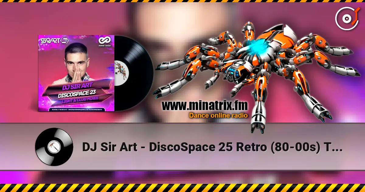 DJ Sir Art - DiscoSpace 25 Retro (80-00s) Track 8 escuchar online en alta calidad | Minatrix.FM