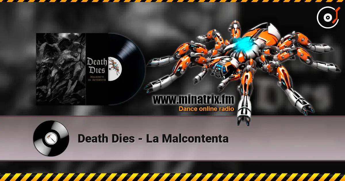 Death Dies - La Malcontenta escuchar online en alta calidad | Minatrix.FM