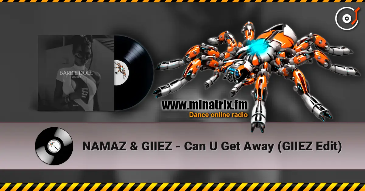 NAMAZ & GIIEZ - Can U Get Away (GIIEZ Edit) escuchar online en alta calidad | Minatrix.FM