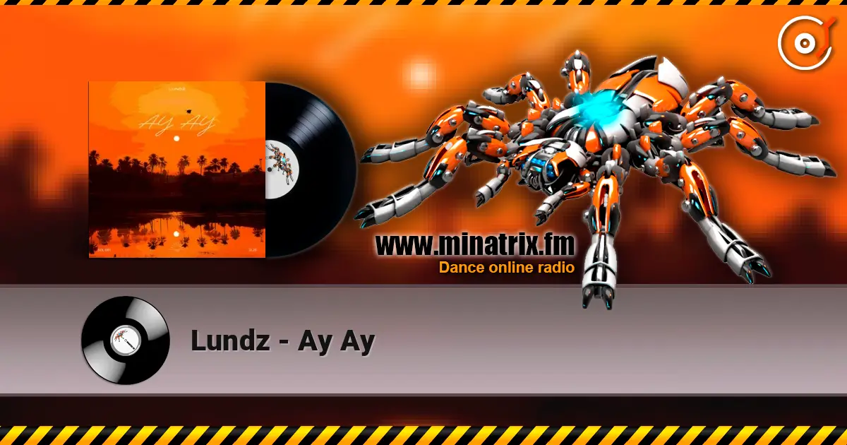 Lundz - Ay Ay escuchar online en alta calidad | Minatrix.FM
