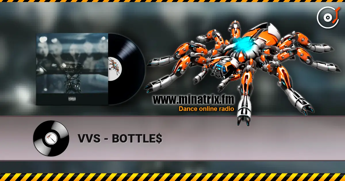 VVS - BOTTLE$ escuchar online en alta calidad | Minatrix.FM