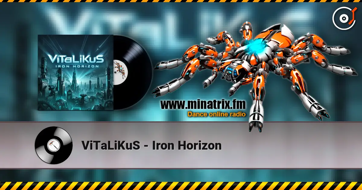 ViTaLiKuS - Iron Horizon escuchar online en alta calidad | Minatrix.FM
