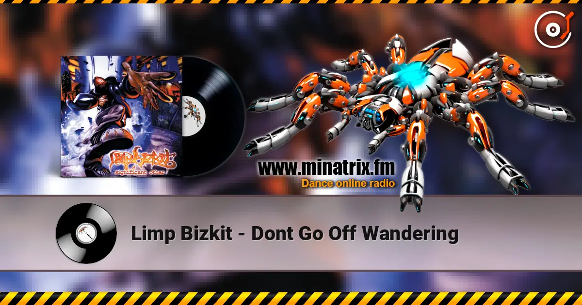 Limp Bizkit - Dont Go Off Wandering escuchar online en alta calidad | Minatrix.FM