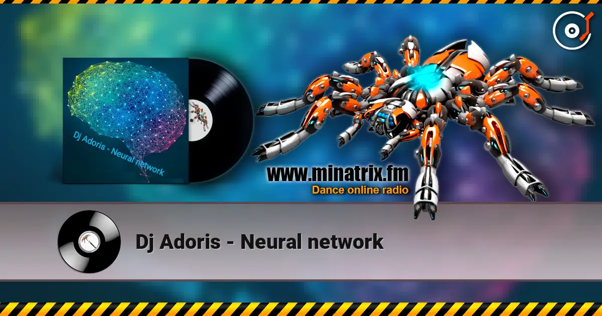 Dj Adoris - Neural network escuchar online en alta calidad | Minatrix.FM